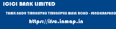 ICICI BANK LIMITED  TAMIL NADU TIRUNELVALI TIRUNELVELI MAIN ROAD - SUNDARAPANDIPURAM  ifsc code
